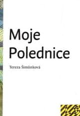 Tereza Šimůnková: Moje Polednice