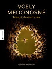 Ingo Arndt: Včely medonosné - Tajomné obyvateľky lesa