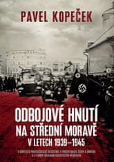 Odbojové hnutie na strednej Morave v rokoch 1939–1945 - V kontexte protifašistickej rezistencie v protektoráte Čechy a Morava av Európe ovládanej nacistickým Nemeckom