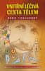 Boris Tichanovský: Vnitřní léčivá cesta tělem - Rady a postupy pro stálé zdraví a dobrou psychickou kondici