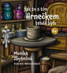 Monika Zbytečná: Jak to s tím Hrnečkem tehdá bylo