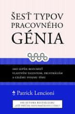 Patrick M. Lencioni: Šesť typov pracovného génia