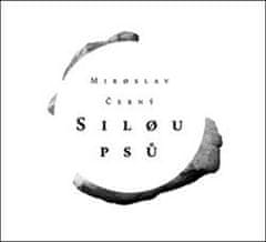 Miroslav Černý: Silou psů