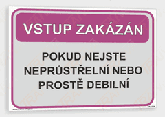 Traiva Vtipná tabulka - vstup zakázán Plast 148 x 105 mm (A6) tl. 0,5 mm - Kód: 35899