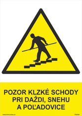 Traiva Bezp. Tabuľky - Pozor klzké schody pri daždi, snehu a poľadovice Plast 210 x 297 mm (A4) tl. 0.5 mm - Kód: 31823