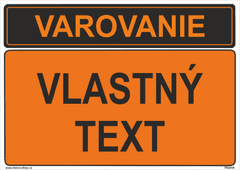 Traiva Tabuľky s upozornením - Vlastný text Plast 210 x 148 mm (A5) tl. 0.5 mm - Kód: 30442