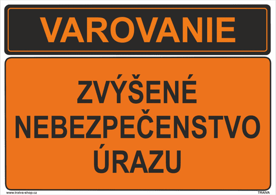 Traiva Tabuľky s upozornením - Zvýšené nebezpečenstvo úrazu Samolepka 297 x 210 mm (A4) tl. 0.1 mm - Kód: 30823