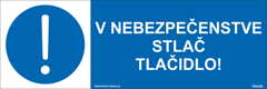 Traiva V nebezpečenstve stlač tlačidlo! Plast 150 x 50 mm tl. 0.5 mm - Kód: 35634