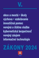 Zákony V 2024 Štátna a verejná správa, školy a obce - rozpočtové pravidlá, verejná služba, výchova a vzdelávanie, školská samospráva