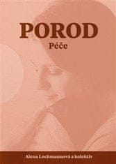 Alena Lochmannová: Porod - Péče