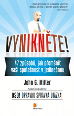 John G. Miller: Vynikněte! (47 způsobů, jak přeměnit vaši společnost v jedinečnou)