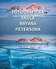 Bryan Peterson: Fotografická škola Bryana Petersona