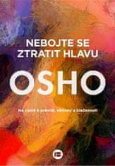 Osho: Nebojte se ztratit hlavu