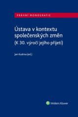 Jan Kudrna: Ústava v kontextu společenských změn - (K 30. výročí jejího přijetí)