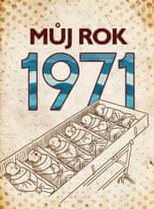 Martin Ježek: Můj rok 1971