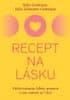 John M. Gottman: Recept na lásku - Väčšia intimita, hlbšie spojenie a viac radosti za 7 dní