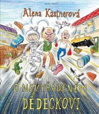 Alena Kastnerová: O nevyřáděném dědečkovi