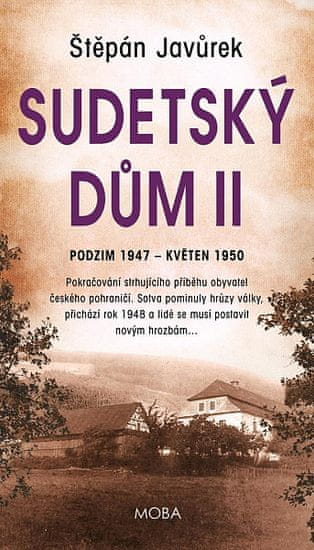 Štěpán Javůrek: Sudetský dům II - Září 1947 - květen 1950