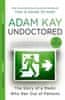 Adam Kay: Undoctored: The brand new No 1 Sunday Times bestseller from the author of ´This Is Going To Hurt´