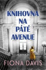 Fiona Davis: Knihovna na Páté avenue