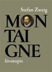 Stefan Zweig: Montaigne - životopis