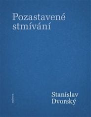 Stanislav Dvorský: Pozastavené stmívání