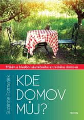 Suzanne Formanek: Kde domov můj? - Příběh o hledání skutečného a trvalého domova