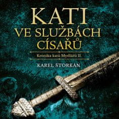 Karel Štorkán: Kati ve službách císařů - Kronika katů Mydlářů II.