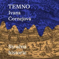 Ivana Čornejová: Temno - Stručná historie