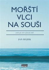 Jan Hájek: Mořští vlci na souši - aneb jak nám uplavaly lodě