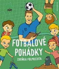 Zdeněk Folprecht;Beata Kuhnová: Fotbalové pohádky Zdeňka Folprechta