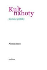 Alexis Nemo: Kult nahoty - Erotické příběhy