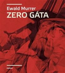 Ewald Murrer;Ewald Murrer: Zero Gáta