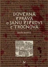 Jaroslav Konáš: Důvěrná zpráva o Janu Žižkovi z Trocnova