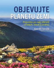 Geordie Torr: Objevujte planetu Zemi - Průvodce po naší planetě a po silách, které ji utvořily