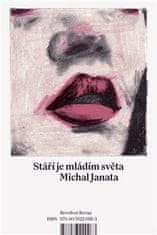 Michal Janata: Stáří je mládím světa