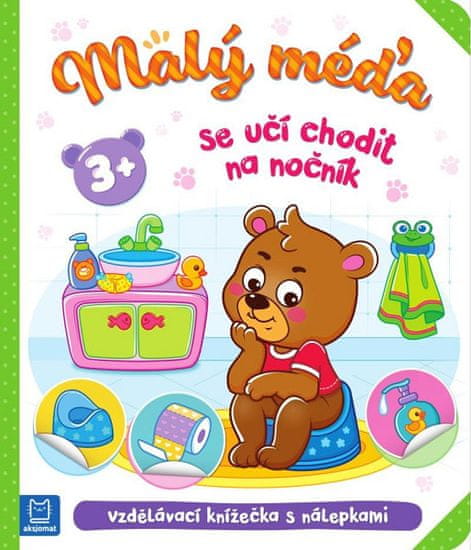 Agnieszka Bator: Malý méďa se učí chodit na nočník