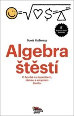 Scott Galloway: Algebra štěstí - O honbě za úspěchem, láskou a smyslem života