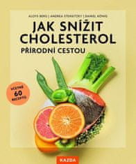 Aloys Berg: Jak snížit cholesterol přírodní cestou - Snižte svou hladinu cholesterolu přirozeně