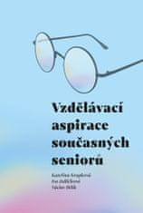  Václav Bělík;Iva Jedličková;Kateřina: Vzdělávací aspirace současných seniorů