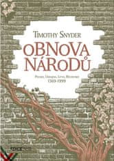 Timothy Snyder: Obnova národů - Polsko, Ukrajina, Litva, Bělorusko 1569–1999