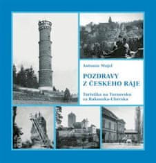 Antonín Mojsl: Pozdravy z Českého ráje. Turistika na Turnovsku za Rakouska-Uherska