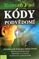 Roman Fad: Kódy podvědomí - 54 kódových frází pro změnu života