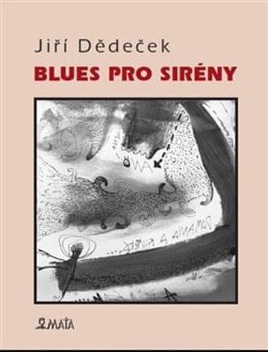 Jiří Dědeček: Blues pro sirény