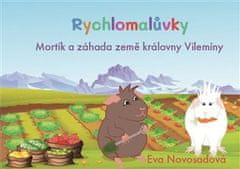 Eva Novosadová: Rychlomalůvky - Mortík a záhada země královny Vilemíny