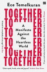 Ece Temelkuran: Together : A Manifesto Against the Heartless World