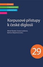  Zuzana Laubeová;Michal Škrabal;Barbora: Korpusové přístupy k české diglosii