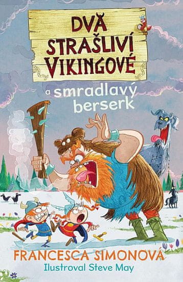 Francesca Simonová: Dva strašliví vikingové a smradlavý berserk