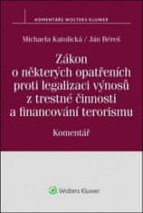 Michaela Katolická: Zákon o některých opatřeních proti legalizaci výnosů z trestné činnosti a financ - Komentář