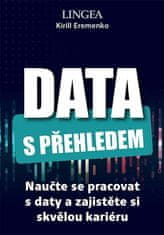 Kirill Eremenko: Data s přehledem - Naučte se pracovat s daty a zajistěte si skvělou kariéru